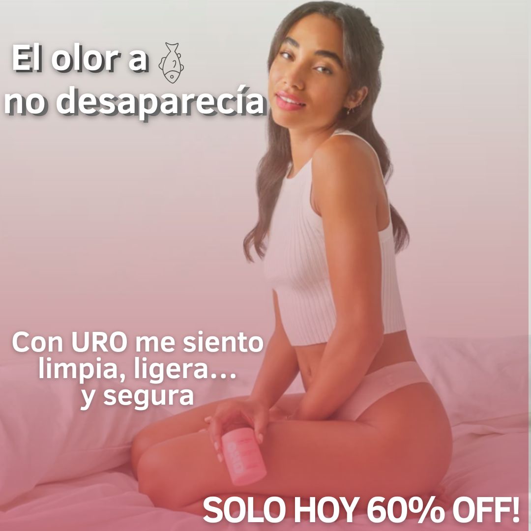URO®- El probiótico Vaginal que elimina Flujo, mal olor o picazón en 7 días!